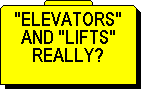  'Elevators' and 'Lifts' - Really? - 93 Images 