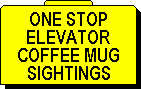  One Stop Elevator Coffee Mug Sightings - 32 Images 