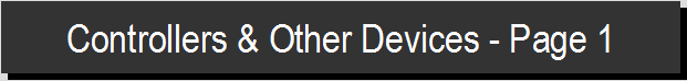 Controllers & Other Devices - Page 1 Controllers & Other Devices - Page 1