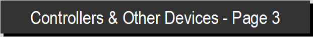 Controllers & Other Devices - Page 3 Controllers & Other Devices - Page 3